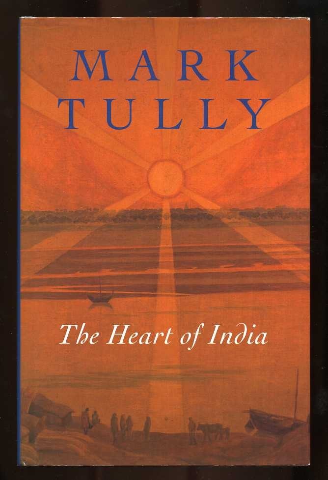 Mark Tully – The Heart of India; SIGNED 1st/1st