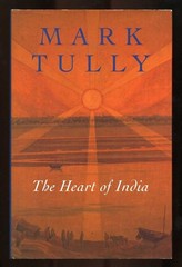 Mark Tully – The Heart of India; SIGNED 1st/1st