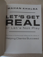 Let’s Get Real or Let’s Not Play: The Demise of Dysfunctional Selling by Khalsa