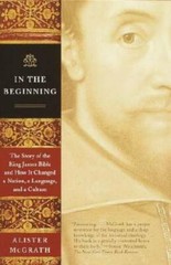 In the Beginning: The Story of the King James Bible and How It Changed a – GOOD