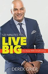 120 Minutes to Live Big: Do Away With …, Grier, Derek