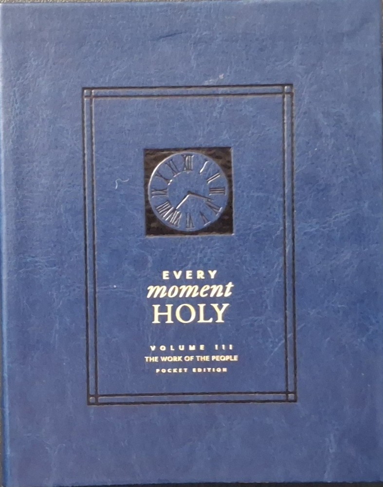 Every Moment Holy, Volume III (Pocket Edition): The Work of the People