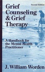 Grief Counseling and Grief Therapy: A Handbook for the Mental Health Practitione