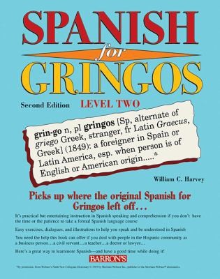 Spanish for Gringos Level Two (Barron’s Foreign Language Guides)