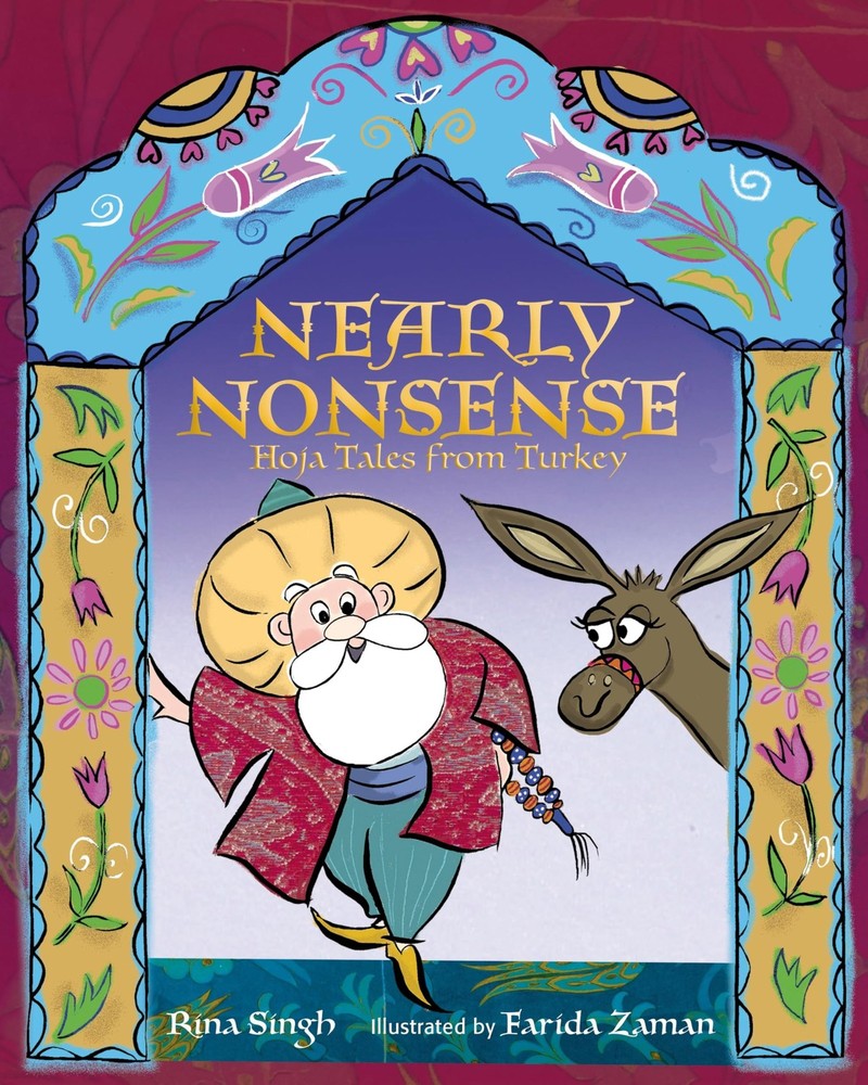 Nearly Nonsense: Hoja Tales from Turkey – hardcover Singh, Rina|Zaman, Farid…