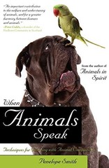 WHEN ANIMALS SPEAK: TECHNIQUES FOR BONDING WITH ANIMAL By Penelope Smith **NEW**