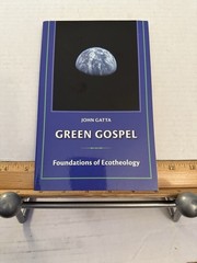Green Gospel : Foundations of Ecotheology, Paperback by Gatta, John, Like New…