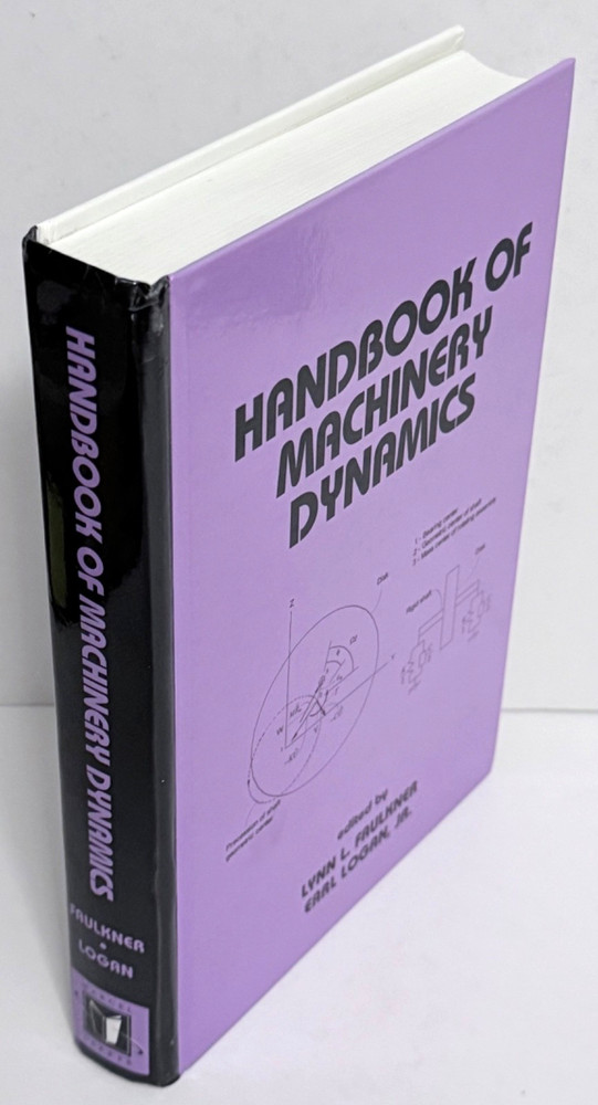 Handbook of Machinery Dynamics by Faulkner & Logan Mech. Engineering 2001 HC VG