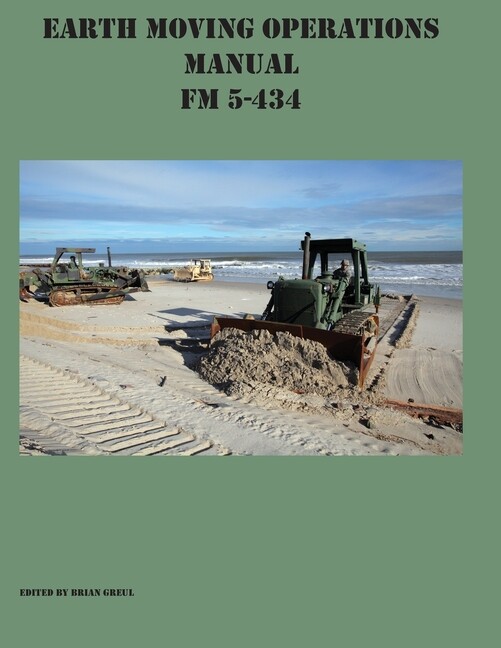 Earth Moving Operations Manual Fm 5-434