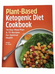 Plant-Based Ketogenic Diet Cookbook By Amber St. Peter, Paperback, 157 Pages