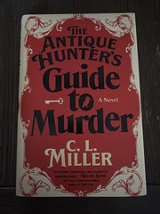 Antique Hunter’s Guide to Murder : A Novel by C. L. Miller (2024, Hardcover)