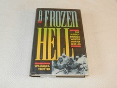 WW II Russia attacks Finland “FROZEN HELL: THE RUSSO-FINNISH WAR OF 1939-1940”