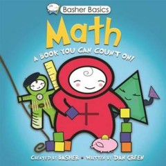 Basher Basics: Math: A Book You Can Count On – Paperback By Basher, Simon – GOOD