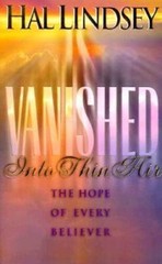 Vanished Into Thin Air: The Hope of Every Believer – Paperback – VERY GOOD