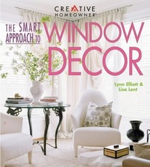 Smart Approach to Window Decor by Elliott, Lynn/ Lent,, Good Book