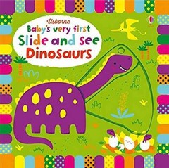 Babys Very First Slide and See Dinosaurs – Board book By Kolektif – VERY GOOD