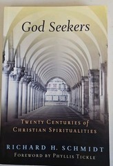 God Seekers : Twenty Centuries of Christian Spiritualities by Richard H. Schmidt