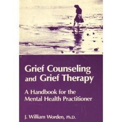 Grief Counseling and Grief Therapy : A Handbook for the Mental He