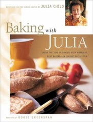 Baking with Julia: Sift, Knead, Flute, Flour, and Savor… by Child, Julia