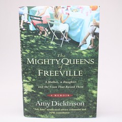 SIGNED THE MIGHTY QUEENS OF FREEVILLE Amy Dickinson 2009 HB With DJ 1st Edition