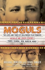 Moguls: The Lives and Times of Hollywood Film Pioneers Nicholas and Joseph S…