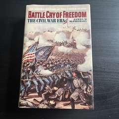 Battle Cry of Freedom : The Civil War Era by James M. McPherson (1988,…