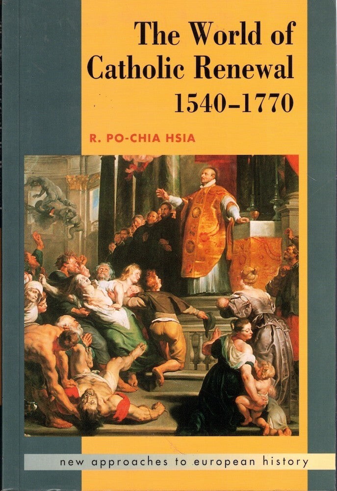 R Po-Chia Hsia / The World of Catholic Renewal 1540-1770 1998