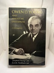 Owen D Young and American Enterprise by Josephine & Everett Case 1st Ed. 1982 HC