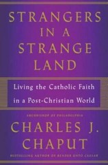 Strangers in a Strange Land: Living the Catholic Faith in a Post-Christia – GOOD