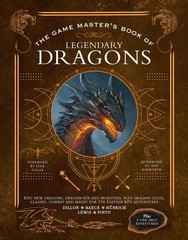 The Game Master’s Book of Legendary Dragons: Epic new dragons, dragon-kin an…
