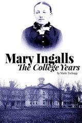 Mary Ingalls – The College Years – paperback Tschopp, Marie
