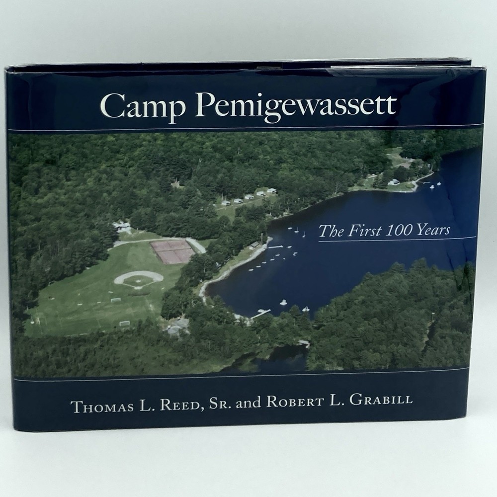 Camp Pemigewassett: The First 100 Years – Thomas Reed & Robert Grabill (2008 HC)