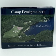 Camp Pemigewassett: The First 100 Years – Thomas Reed & Robert Grabill (2008 HC)