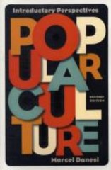 Popular Culture: Introductory Perspectives by Marcel Danesi
