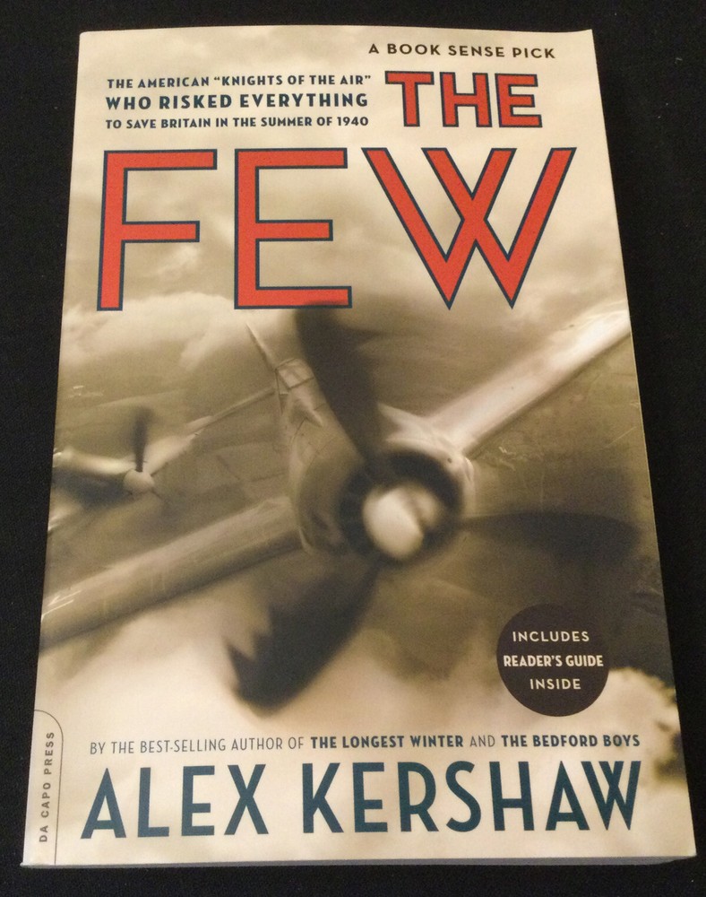 The Few: The American Knights of the Air by Alex Kershaw (2006 trade PB) – NEW!!