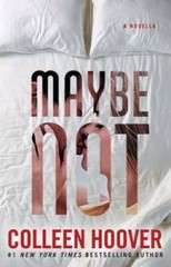 Maybe Not: A Novella – Paperback By Hoover, Colleen – GOOD