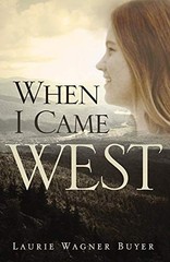 WHEN I CAME WEST By Laurie Wagner Buyer **Mint Condition**