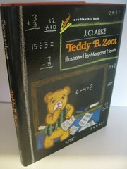 TEDDY B. ZOOT by J. Clarke 1st Edition/1st Printing 1990 Henry Holt Fine/Fine