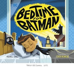 Bedtime for Batman (DC Super Heroes) – Hardcover By Dahl, Michael – VERY GOOD