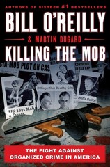 Killing the Mob: The Fight Against Organized Crime in America (Bill O’Reilly…
