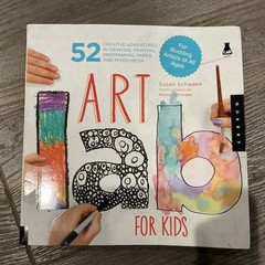 Art Lab for Kids : 52 Creative Adventures in Drawing, Painting, Printmaking