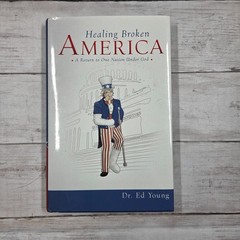 Healing Broken America Hardcover Dr Ed Young A Return to One Nation Under God