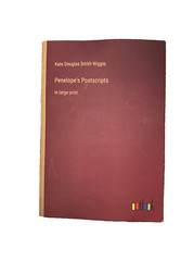 Penelope’s Postscripts: in large print