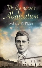 Mr Campion’s Abdication (An Albert Campion Mystery, 4) – Ripley, Mike – Good…
