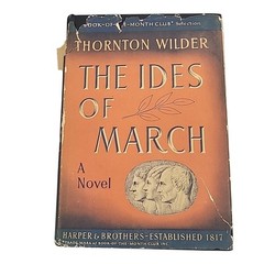 The Ides of March by Thornton Wilder Hardcover w DJ 1948 1st Ed Book-of-Month