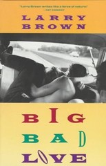 BIG BAD LOVE By Larry Brown **Mint Condition**