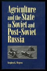 Agriculture and the State in Soviet and Post-Soviet Russia. Stephen Wegren.