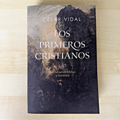 César Vidal . Los primeros cristianos (The First Christians) Tapa blanda . NUEVO