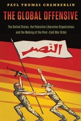 THE GLOBAL OFFENSIVE: The United States, The Palestine Liberation Organization,