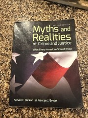 Myths and Realities of Crime and Justice; Steven E. Barkan and George J. Bryjak